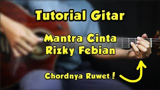 Tutorial Gitar (MANTRA CINTA - RIZKY FEBIAN) VERSI ASLI LENGKAP!