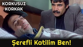 Korkusuz Korkak   - Şerefli Bir Katilim Ben!