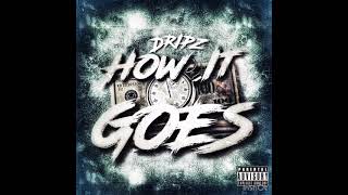 #CGT Dripz - How it goes