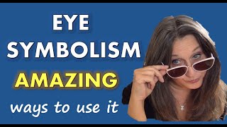 Eye Symbolism | Amazing Ways to Use It