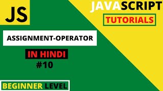 JavaScript tutorials for beginners in Hindi 2021 #10 | Operators | Assignment Operator