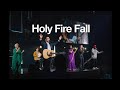  Holy Fire Fall 🔥 | Powerful Spontaneous Worship Song