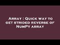 Array : Quick way to get strided reverse of NumPy array