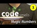 Smelly code and Magic Numbers