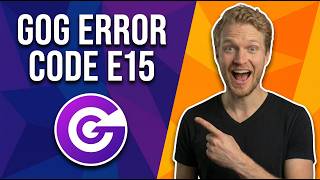 Fix Gog Error Code E15 (Easy Guide)
