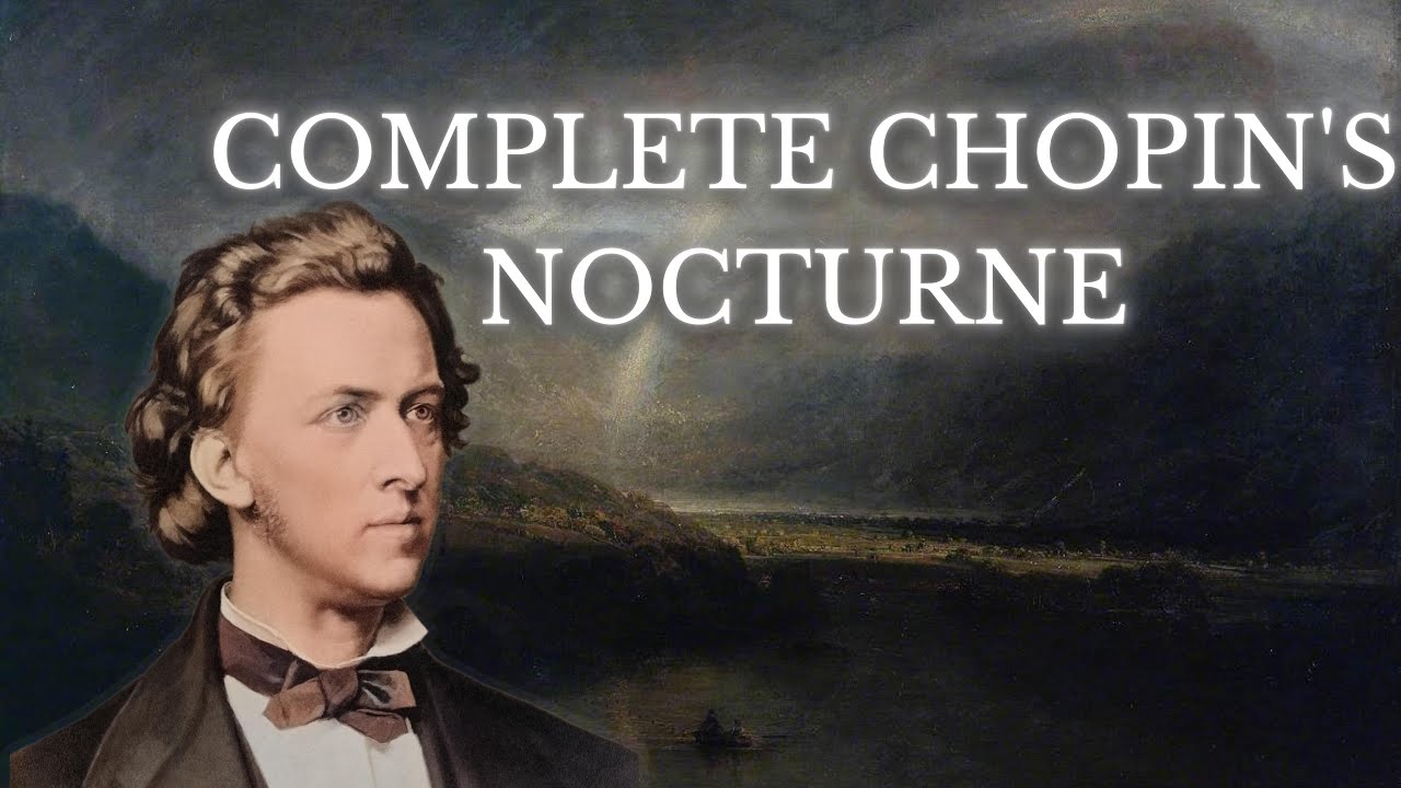 Chopin - Nocturnes (Complete) - YouTube