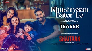Khushiyaan Bator Lo (Teaser) | Shaitaan | Ajay Devgn, R. Madhavan, Jyotika | Amit T, Kumaar |Jubin N