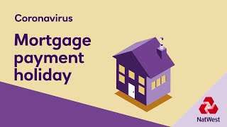 How to apply for a Mortgage Payment Holiday | NatWest