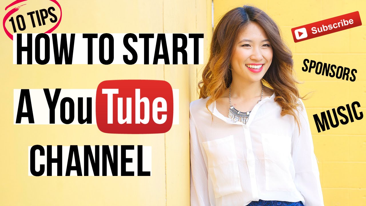 How To Start A Successful YouTube Channel! 10 Tips - YouTube