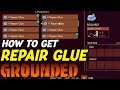 How To Get Repair Glue In Grounded