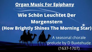 How Brightly Shines The Morning Star (by D Buxtehude 1637-1707) - Organ Music For Epiphany