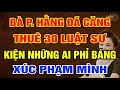 Bà PHƯƠNG HẰNG Đã Căng, Thuê 30 LUẬT SƯ Kiện Những Ai PHỈ BÁNG XÚC PHẠM Mình | Ngẫm Sử Thi