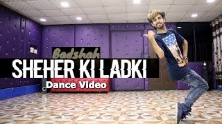 Sheher ki Ladki Song Dance Video | Badshah | Cover by Ajay Poptron