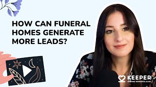How can funeral homes generate more leads? | Keeper Memorials