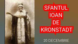 SFANTUL IOAN DE KRONSTADT - 20 decembrie