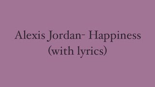 Alexis Jordan- Happiness LYRICS VIDEO