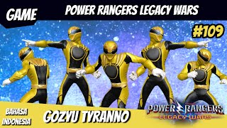 GOZYU TYRANNO NO.1 SENTAI GOZYUGER POWER RANGERS LEGACY WARS #109