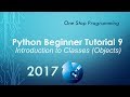 Python Beginner Tutorial 9 - Introduction to Classes (Object Oriented Programming)