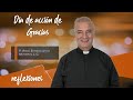 [THANKSGIVING] - Día de acción de Gracias - REFLEXIÓN - Padre Ángel Espinosa de los Monteros