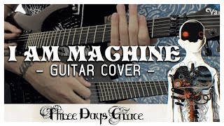 Three Days Grace - I Am Machine (Guitar Cover)