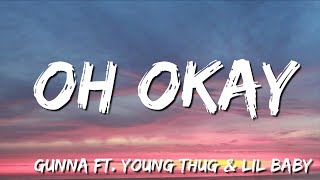Oh Okay - Gunna ft  Young Thug & Lil Baby (Lyric)