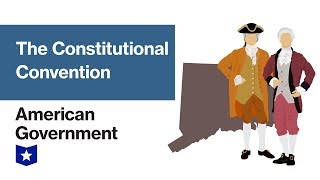 United States Constitutional Convention | American Government