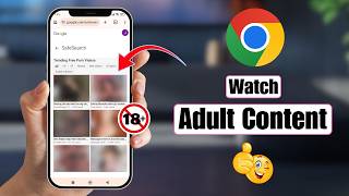 How to watch Adult Content on Chrome | Safe Browsing Settings Guide