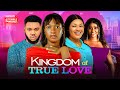 KINGDOM OF TRUE LOVE - SHARON IFEDI, IFEKA DORIS, SOMADINA ADIM - 2024 EXCLUSIVE NOLLYWOOD MOVIE
