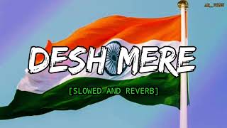 Desh Mere - Lofi mix (Slowed and reverb)🇮🇳🙏🎶 ||Arijit Singh //Desh bhakti Lofi song ||AR__VIBES🫡