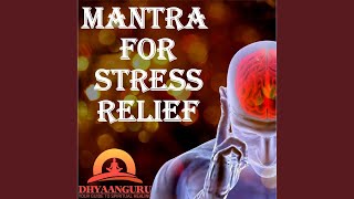 Mantra for Stress Relief: Dhyaanguru Your Guide to Spiritual Healing