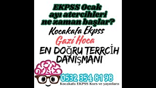 EKPSS Ocak ayı tercih ve başvuruları ne zaman başlayıp-biter ? Kocakafa Uzaktan eğitim gazi hoca.