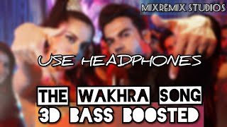 Wakhra Song 3D Bass Boosted Song (MixRemix Studios)