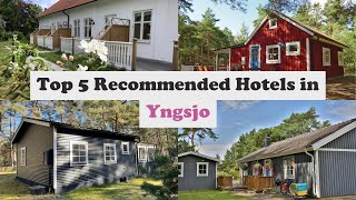 Top 5 Recommended Hotels In Yngsjo | Best Hotels In Yngsjo