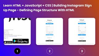 Learn HTML + JavaScript + CSS | Building Instagram Sign Up Page - Defining Page Structure With HTML