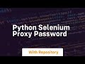 python selenium proxy password