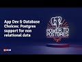 Webinar: App Dev & Database Choices: Postgres support for non relational data