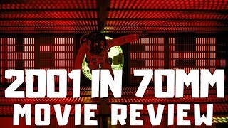 2001: A Space Odyssey in 70mm! Movie Review