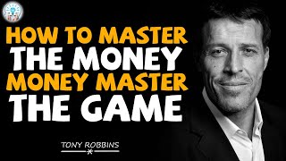 Tony Robbins Motivation - How to Master the Money Money Master the Game