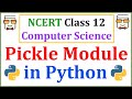 Pickle Module: load() & dump() methods: Serializing and De-Serializing Python objects: File Handling