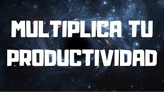 MULTIPLICA TU PRODUCTIVIDAD - ADIÓS A TU JEFE