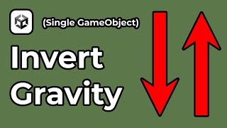 How To Invert Gravity In Unity For Only ONE GameObject (2D & 3D)