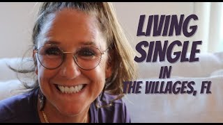 Living SINGLE in The Villages FL | Under 60 Single Loving Life