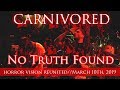 CARNIVORED - No Truth Found (Horror Vision Reunited 2019)