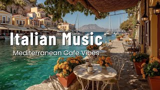 Mediterranean Jazz Vibes: Relaxing Italian Cafe Music for Sunny Harbor Days.