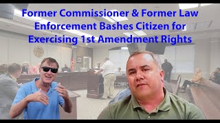 (MUST SEE) Former Commissioner \u0026 LEO Bashes Citizen to Council for Exercising 1st Amendment Rights