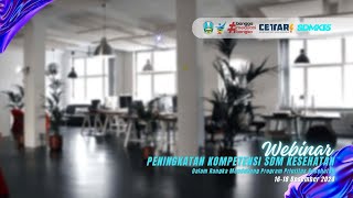 Sesi I Webinar Peningkatan Komptensi SDMK dalam Menunjang Program Prioritas Kesehatan