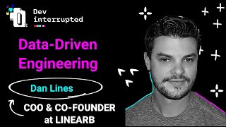 Data Driven Engineering Leadership with LinearB's Dan Lines
