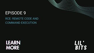 SSD Lil' Bits - Episode 9 - Remote Code & Remote Command Execution