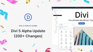 Divi 5 Public Alpha Progress Update (200+ Changes)