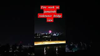 ജുമൈറയിലെ വെള്ളിയാഴ്ച വെടിക്കെട്ട്#fireworks #jumairah #tolerance #bridge #dubaiwatercanal